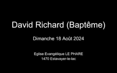 Dimanche 18 Août 2024  David Richard (Baptême)