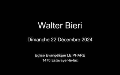 Dimanche 22 Décembre 2024  Walter Bieri