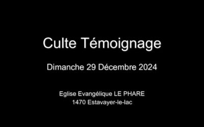 Dimanche 29 Décembre 2024  Culte Témoignage